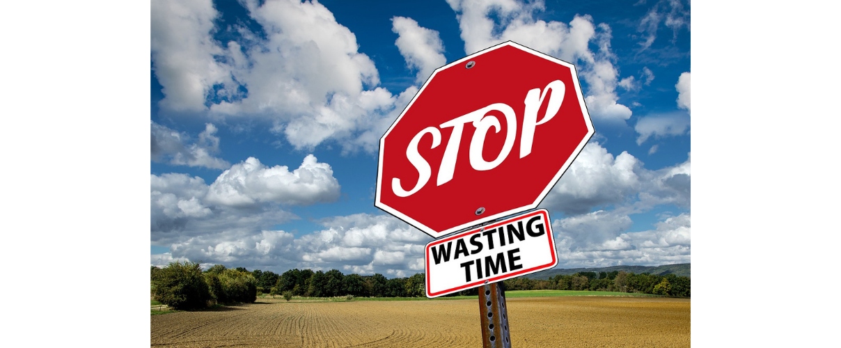 Stop wasting time Stop wasting time