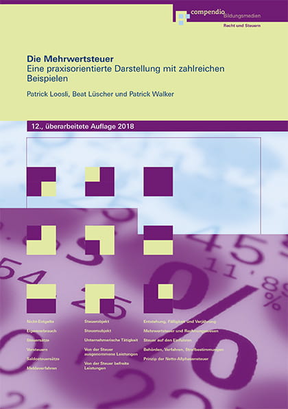 Die Mehrwertsteuer, Eine praxisorientierte Darstellung mit zahlreichen Beispielen, Patrick Loosli, Beat Lüscher, Patrick Walker, 12. Auflage 2018, Compendio Bildungsmedien (Verlag)