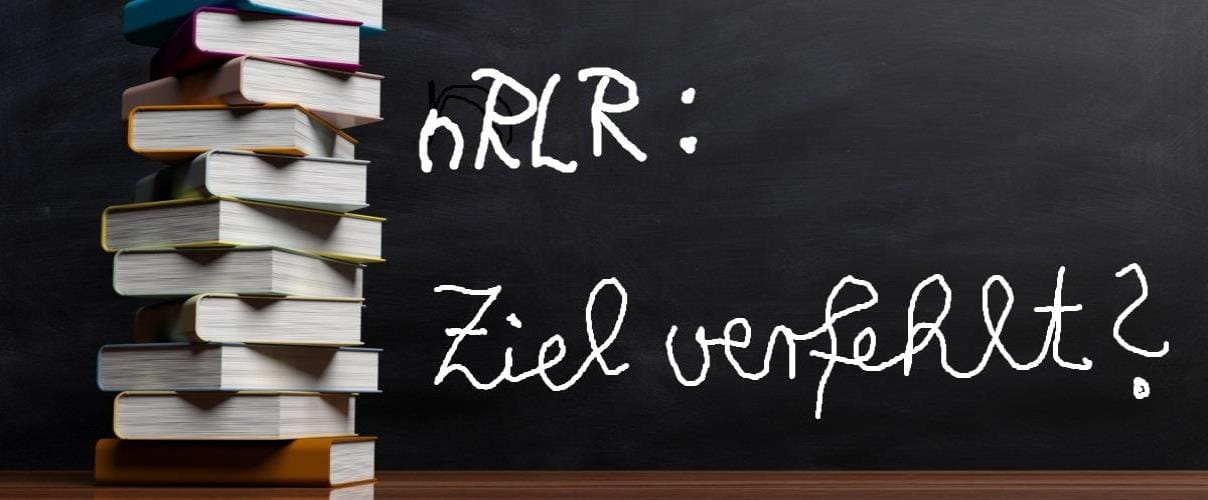 Talel mit Aufschrift: nRLR - Ziel verfehlt?