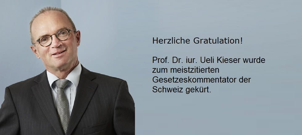 Prof. Dr. iur. Ueli Kieser wurde zum meistzitierten Gesetzeskommentator der Schweiz gekürt
